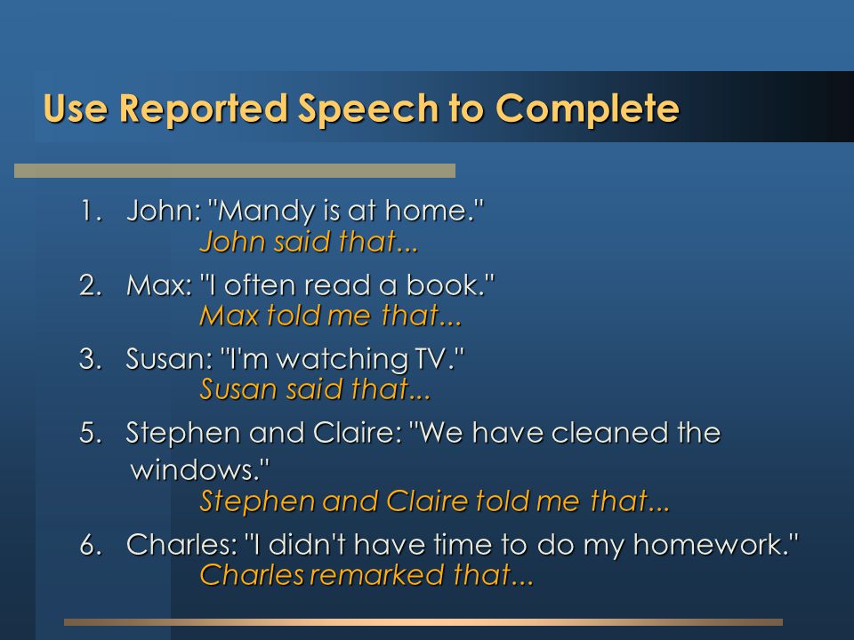 Use Reported Speech to Complete