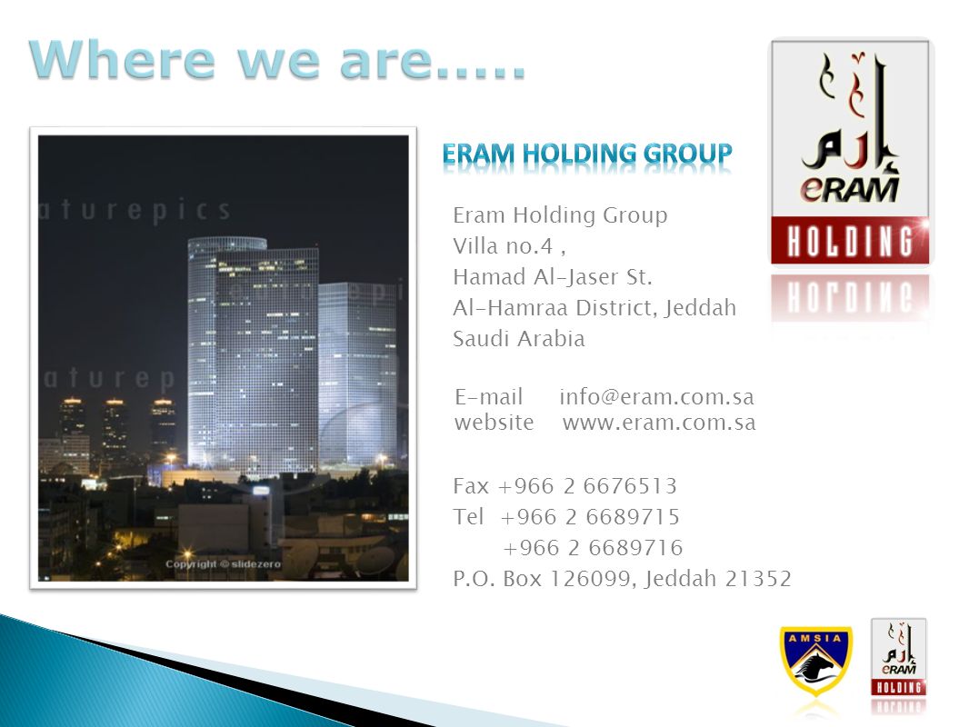 Where we are..... Eram Holding Group 68138, Eram Holding Group