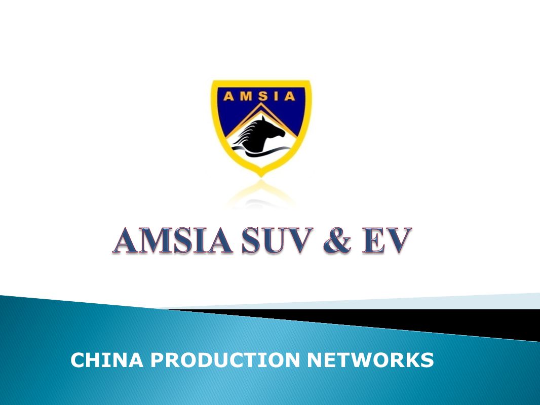 AMSIA SUV & EV CHINA PRODUCTION NETWORKS