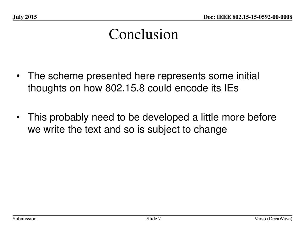 Conclusion The scheme presented here represents some initial thoughts on how could encode its IEs.