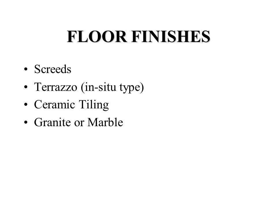 FLOOR FINISHES Screeds Terrazzo (in-situ type) Ceramic Tiling