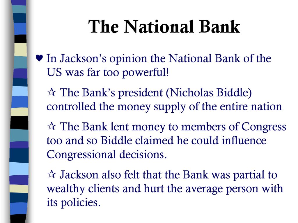 The National Bank ♥ In Jackson’s opinion the National Bank of the US was far too powerful!