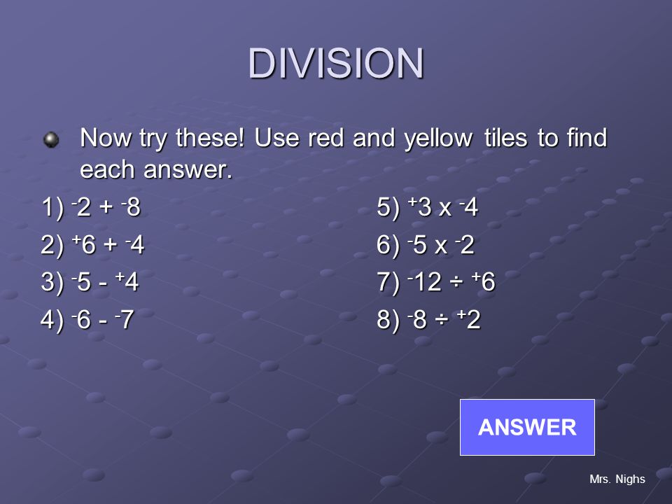 DIVISION Now try these! Use red and yellow tiles to find each answer.