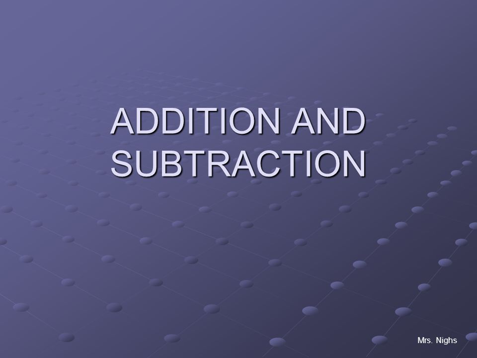 ADDITION AND SUBTRACTION