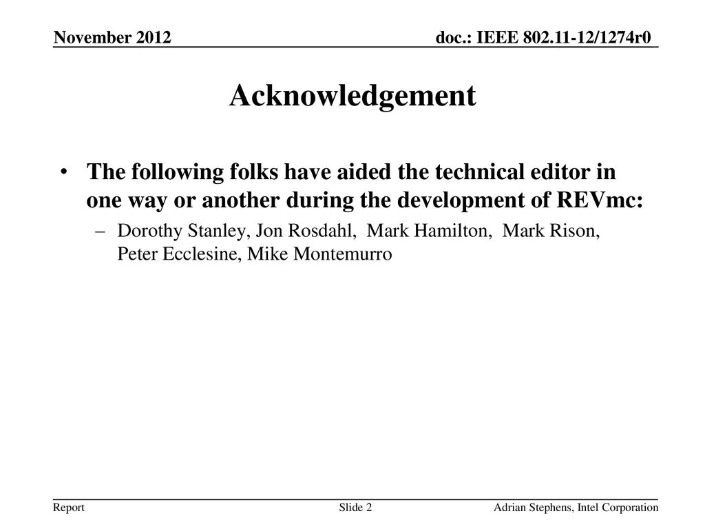 November 2012 Acknowledgement. The following folks have aided the technical editor in one way or another during the development of REVmc: