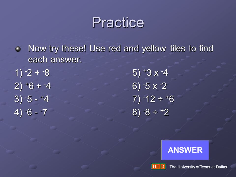 Practice Now try these! Use red and yellow tiles to find each answer.