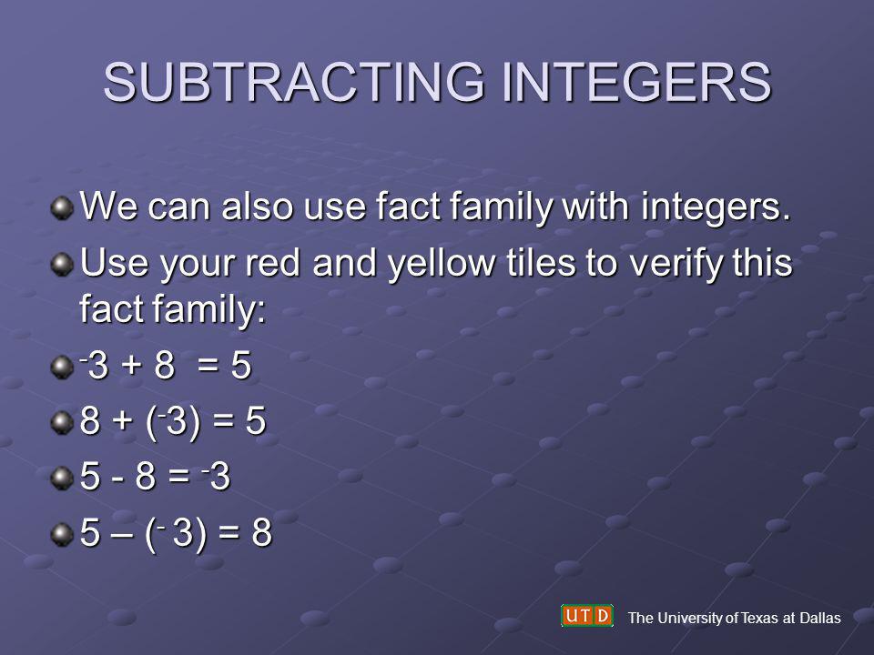 SUBTRACTING INTEGERS We can also use fact family with integers.