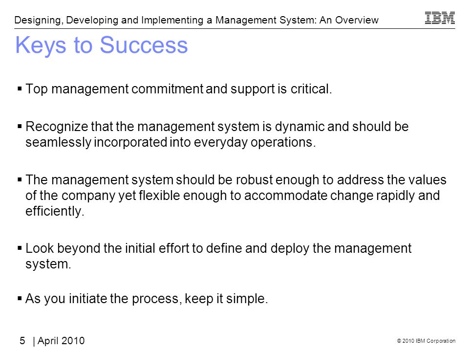 Keys to Success Top management commitment and support is critical.