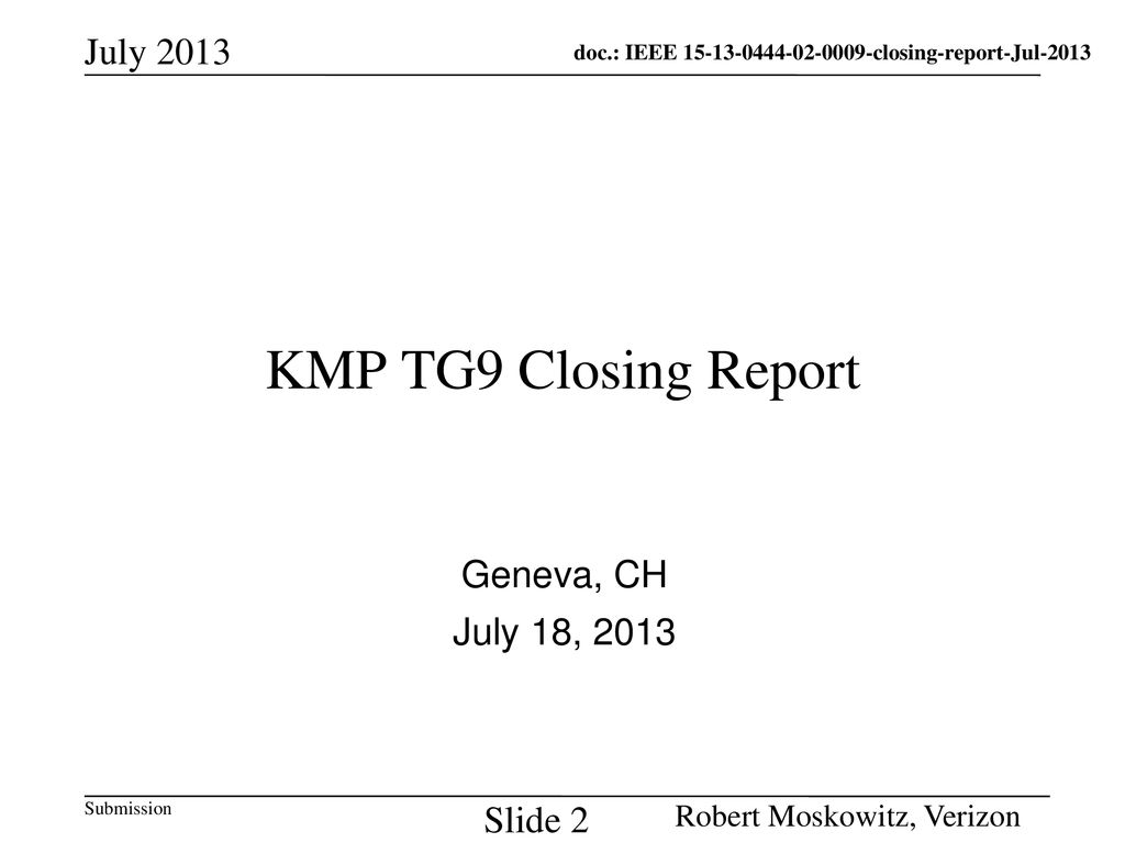 KMP TG9 Closing Report July 2013 Geneva, CH July 18, 2013