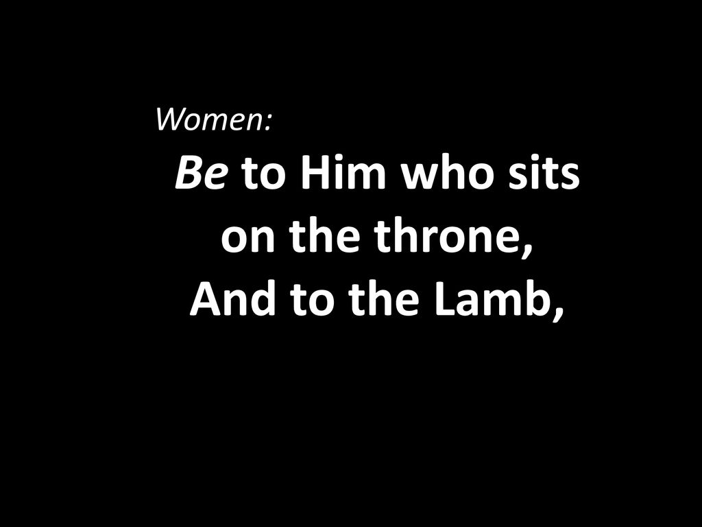 on the throne, And to the Lamb,