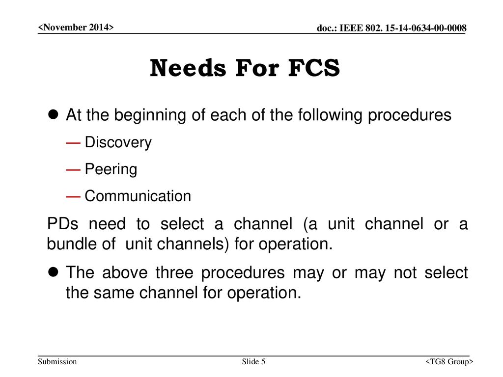 Needs For FCS At the beginning of each of the following procedures