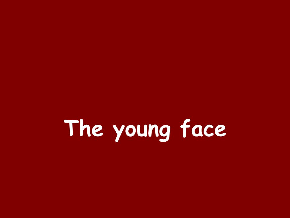 The young face