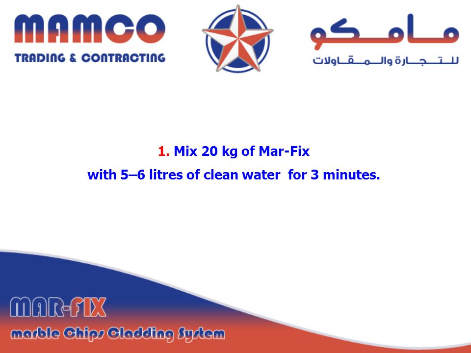 1. Mix 20 kg of Mar-Fix with 5–6 litres of clean water for 3 minutes.