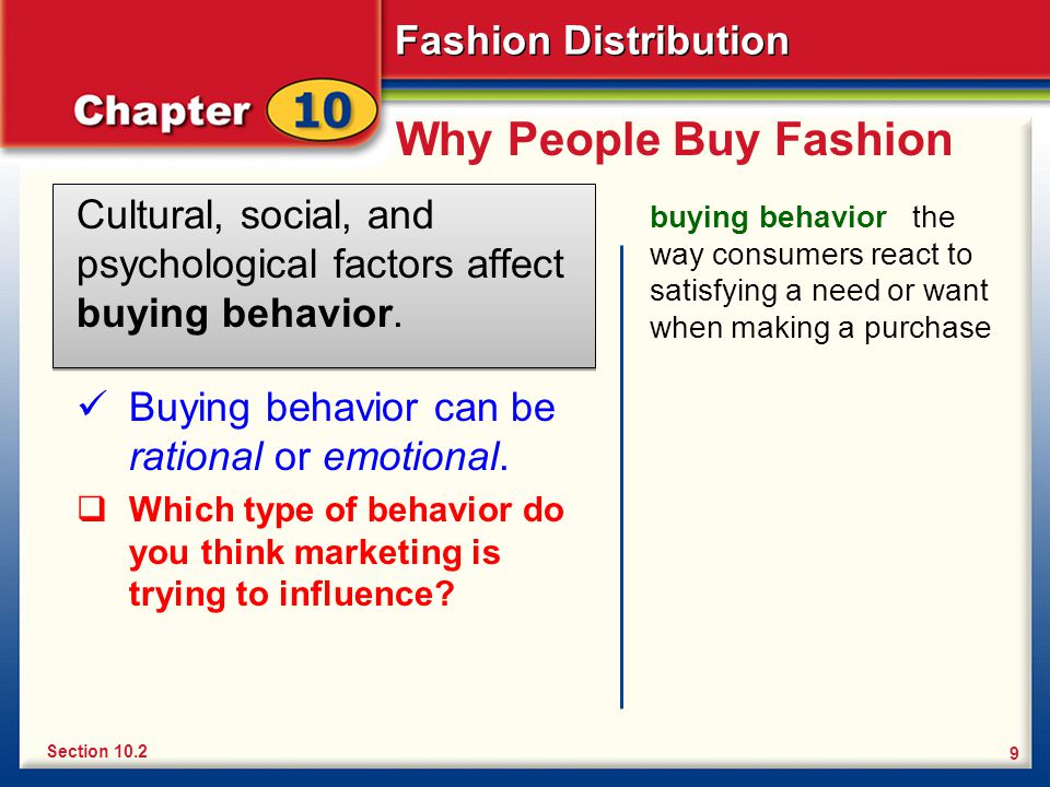 Why People Buy Fashion Cultural, social, and psychological factors affect buying behavior.