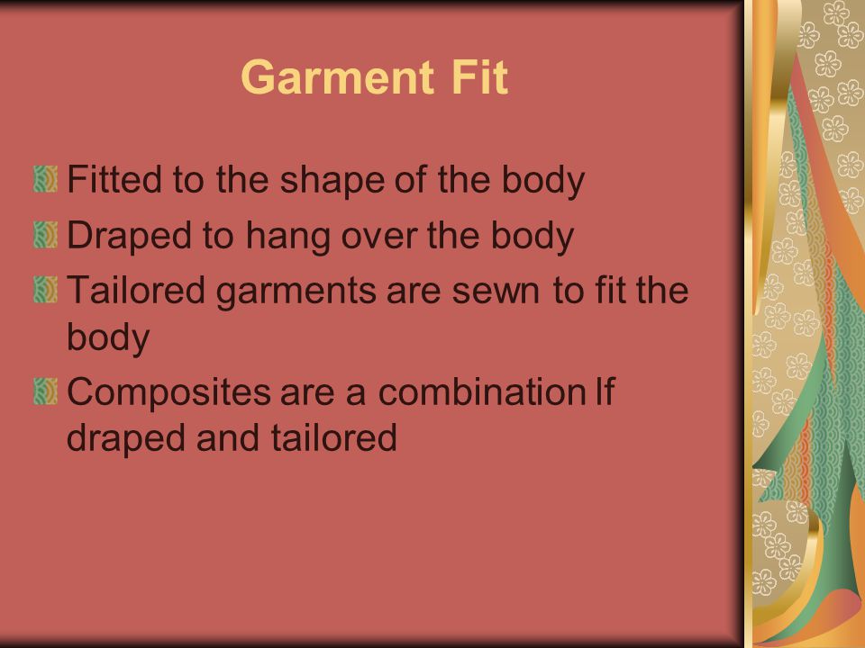 Garment Fit Fitted to the shape of the body