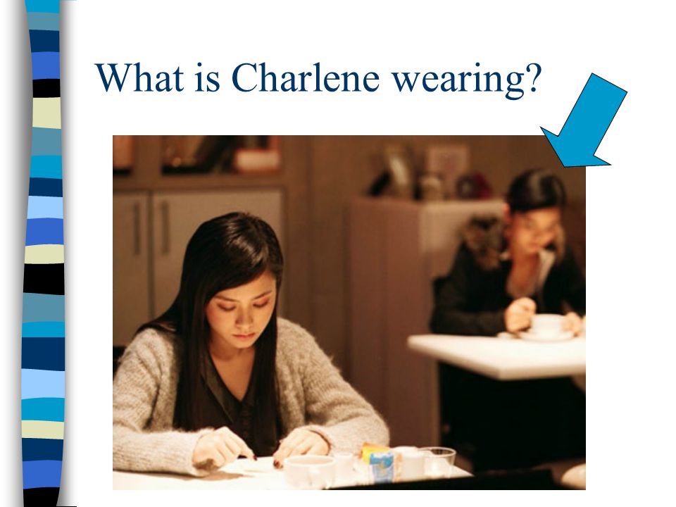 What is Charlene wearing