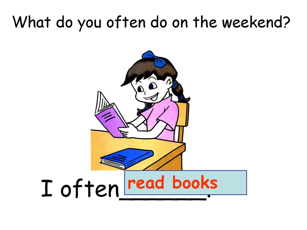 What do you often do on the weekend