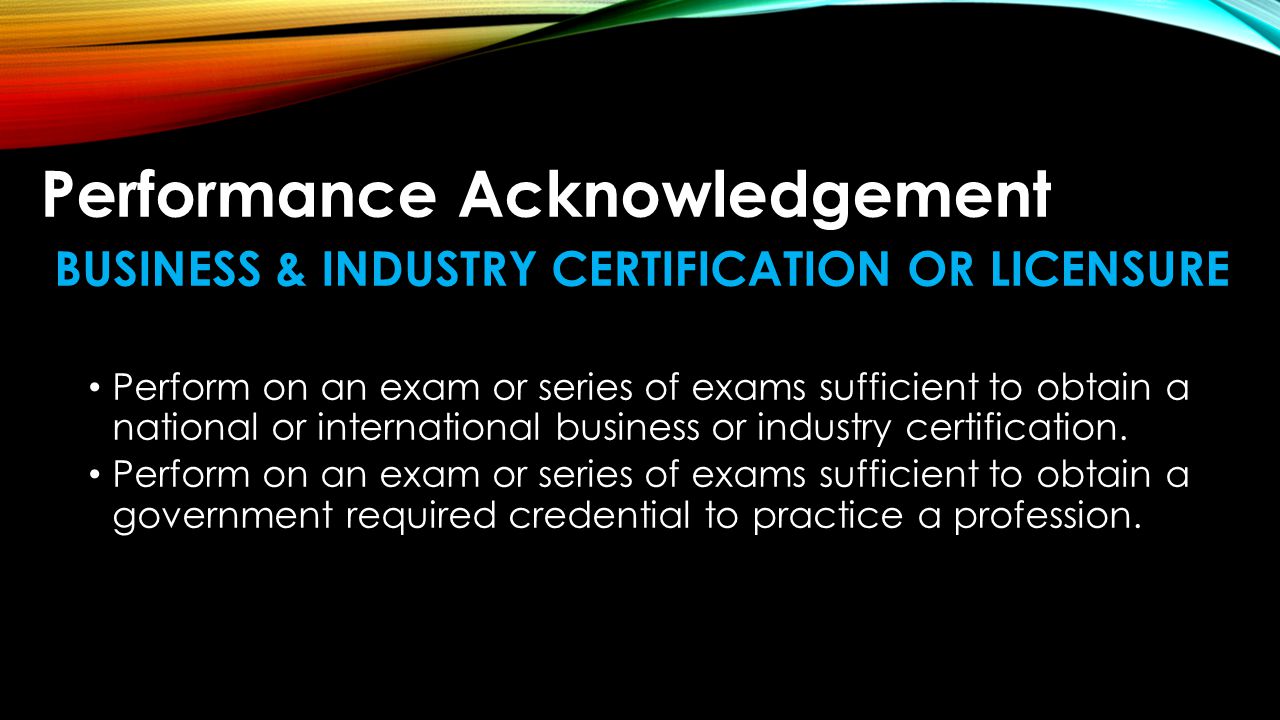 BUSINESS & INDUSTRY CERTIFICATION OR LICENSURE