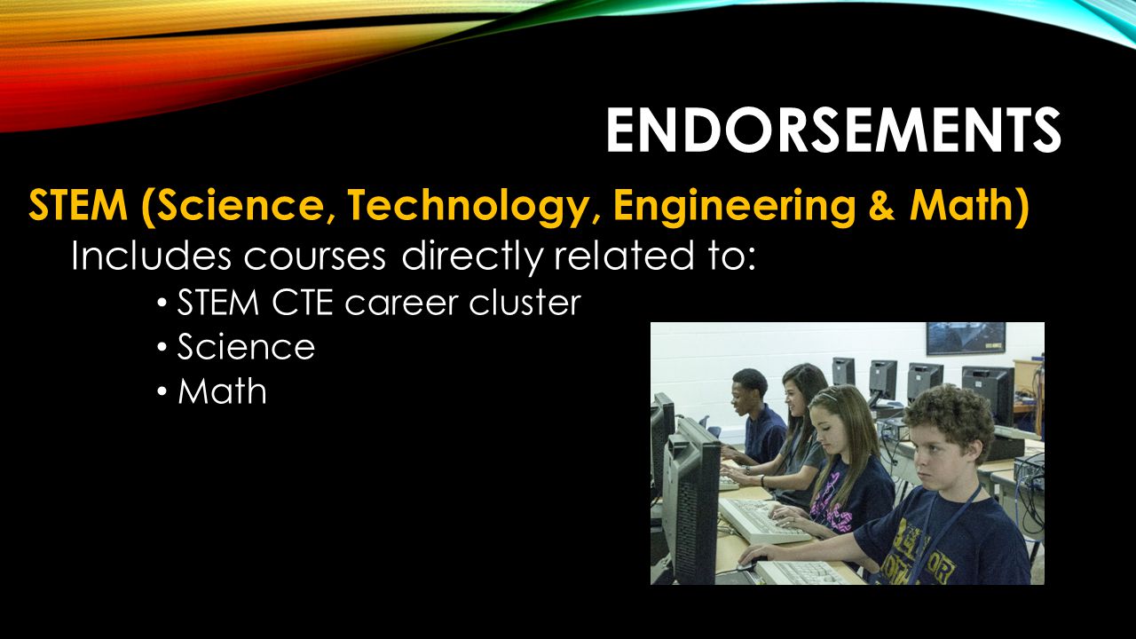 Endorsements STEM (Science, Technology, Engineering & Math)