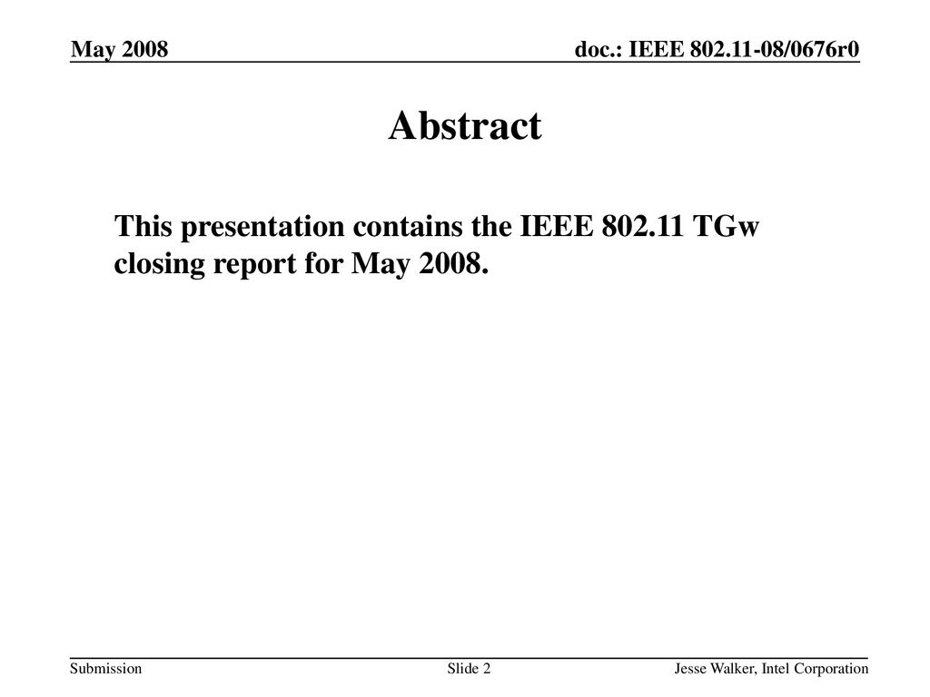 January 2005 doc.: IEEE yy/xxxxr0. May Abstract. This presentation contains the IEEE TGw closing report for May