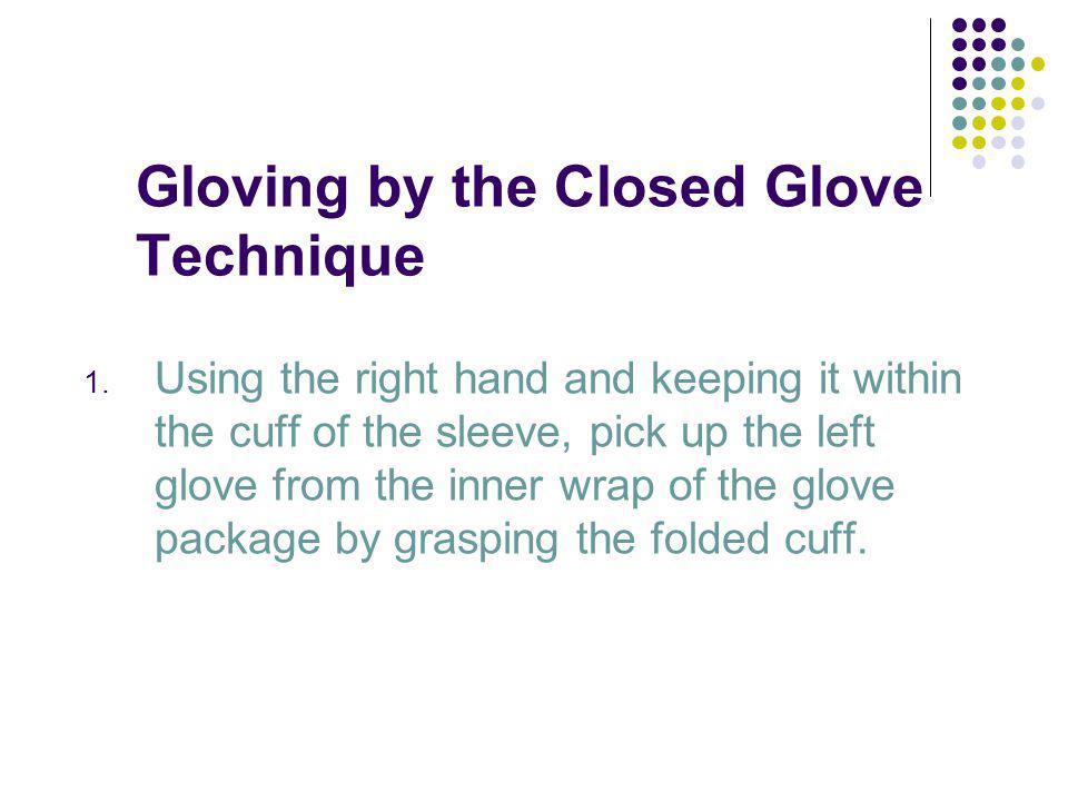 Gloving by the Closed Glove Technique