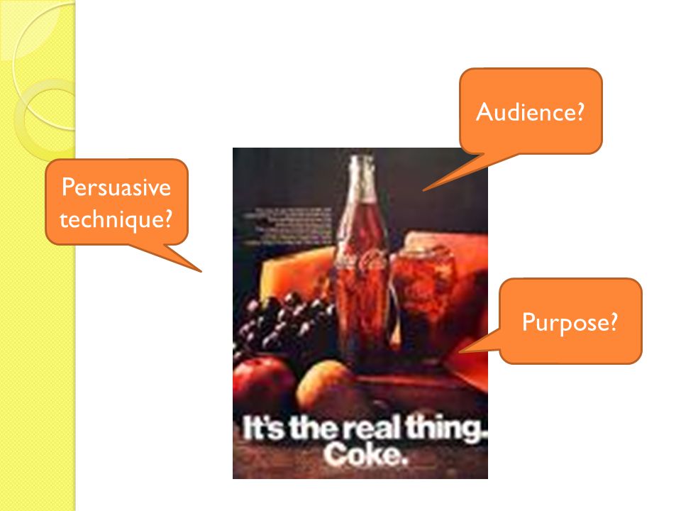 Audience Persuasive technique Purpose