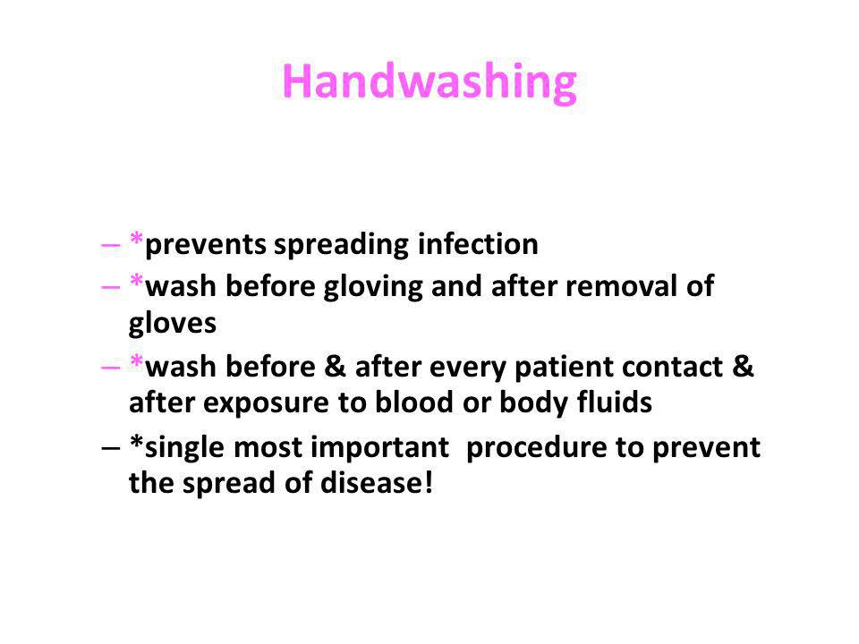 Handwashing *prevents spreading infection