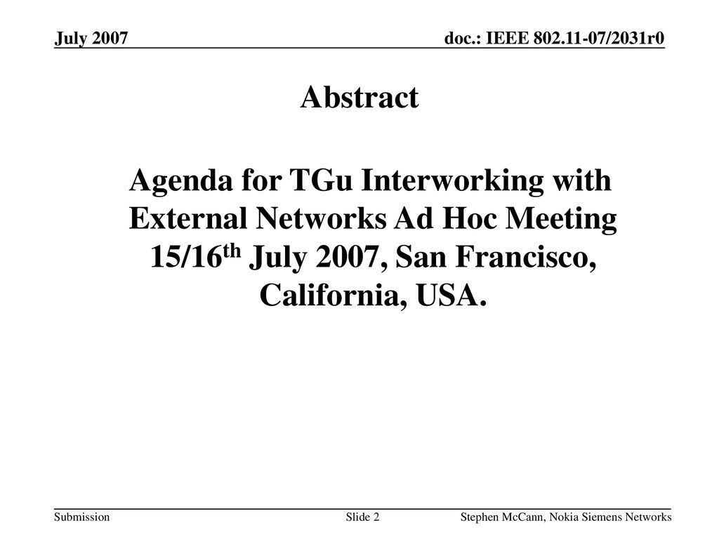 July 2007 doc.: IEEE /2031r0. July Abstract.