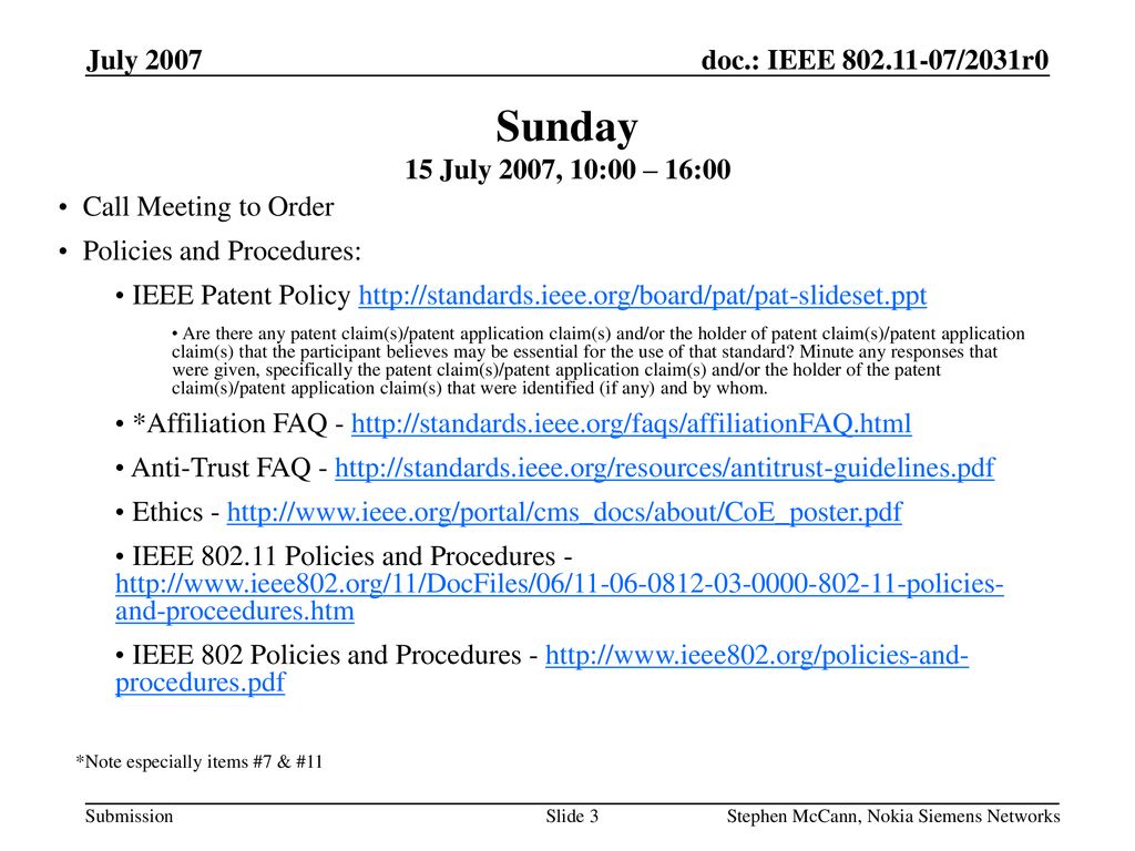 Sunday 15 July 2007, 10:00 – 16:00 July 2007 Call Meeting to Order