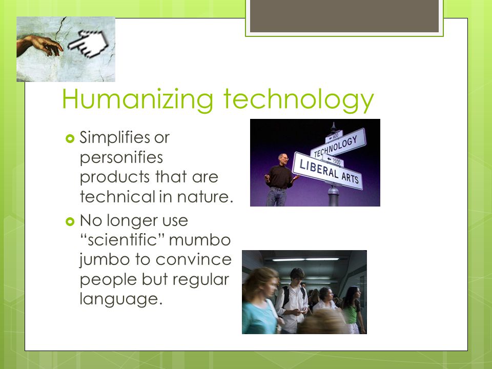 Humanizing technology