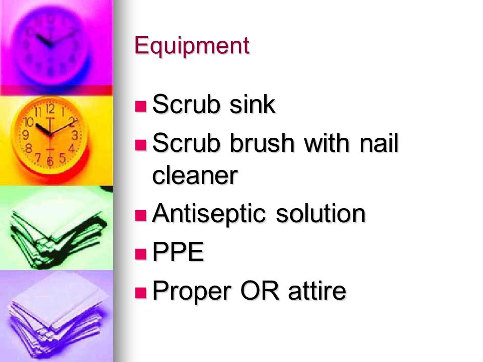 Scrub brush with nail cleaner Antiseptic solution PPE Proper OR attire