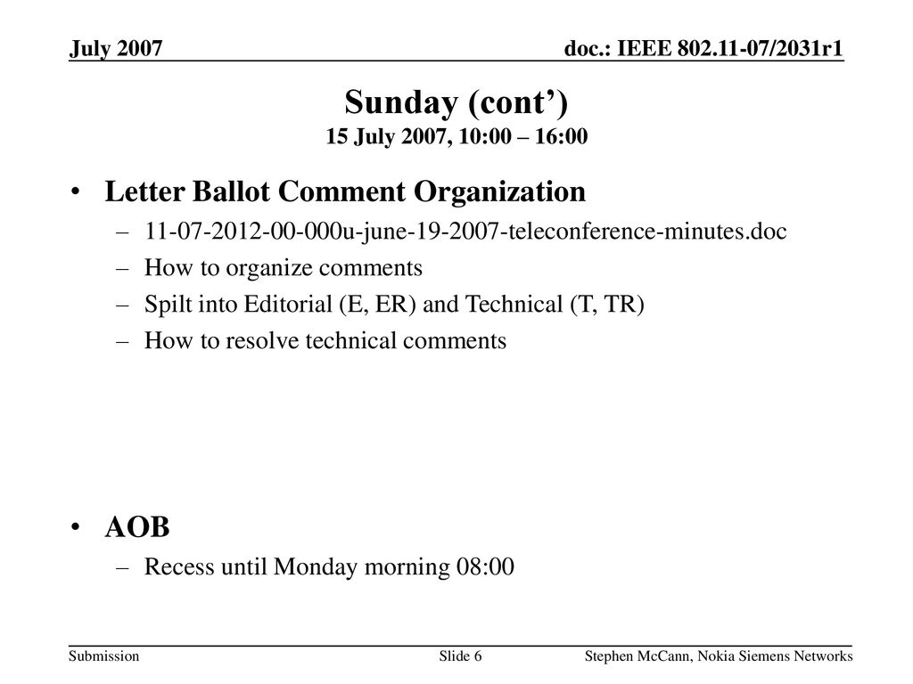 Sunday (cont’) 15 July 2007, 10:00 – 16:00