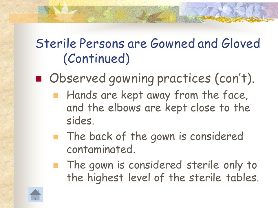 Sterile Persons are Gowned and Gloved (Continued)