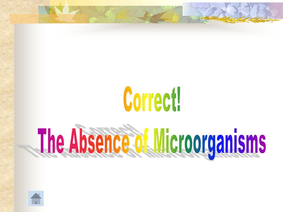 The Absence of Microorganisms