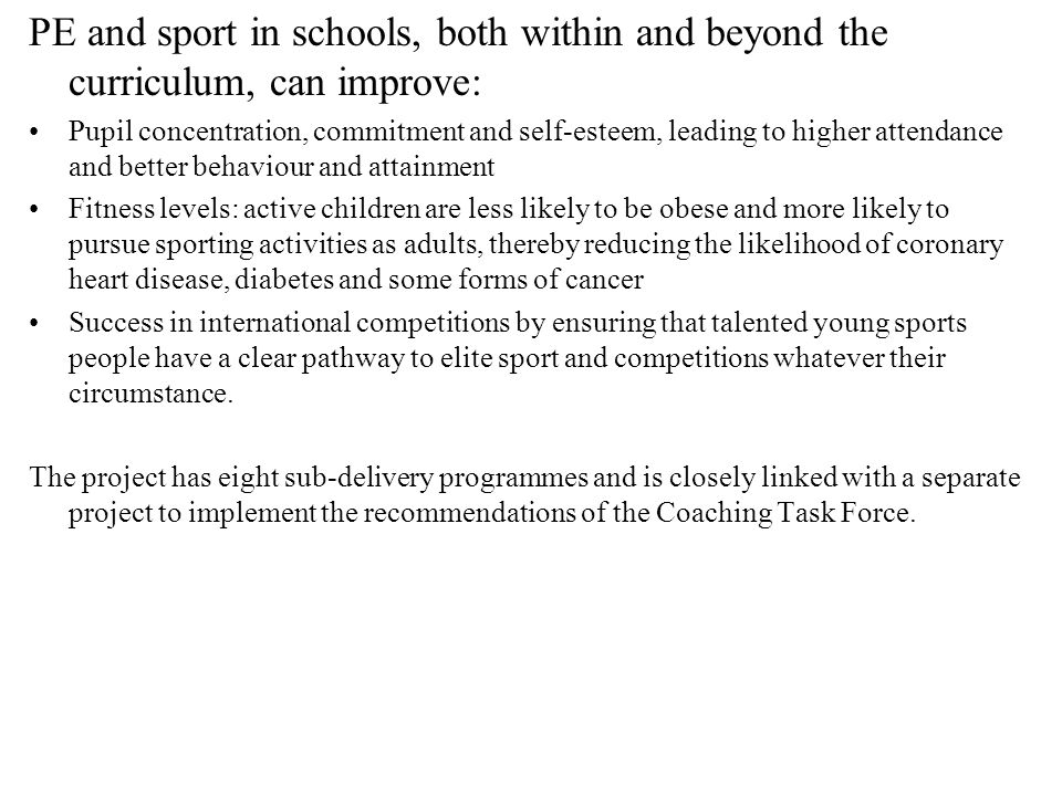 PE and sport in schools, both within and beyond the curriculum, can improve:
