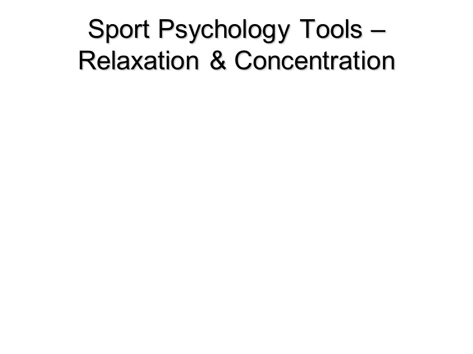 Sport Psychology Tools – Relaxation & Concentration