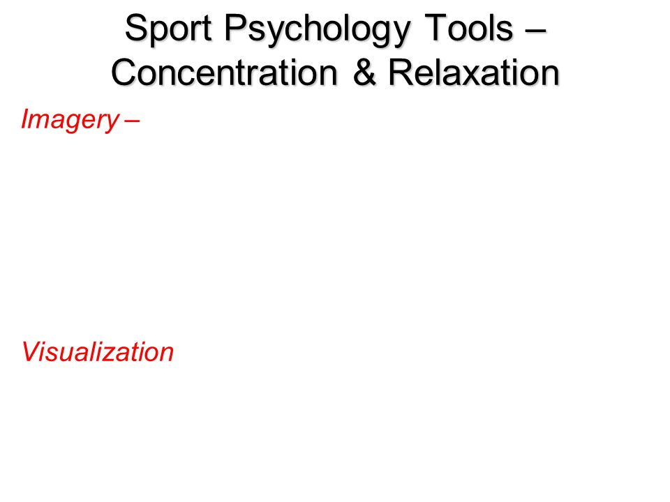 Sport Psychology Tools – Concentration & Relaxation