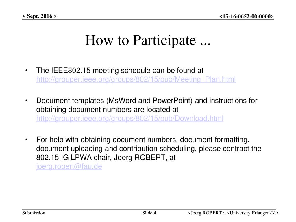 < Sept > How to Participate ... The IEEE meeting schedule can be found at