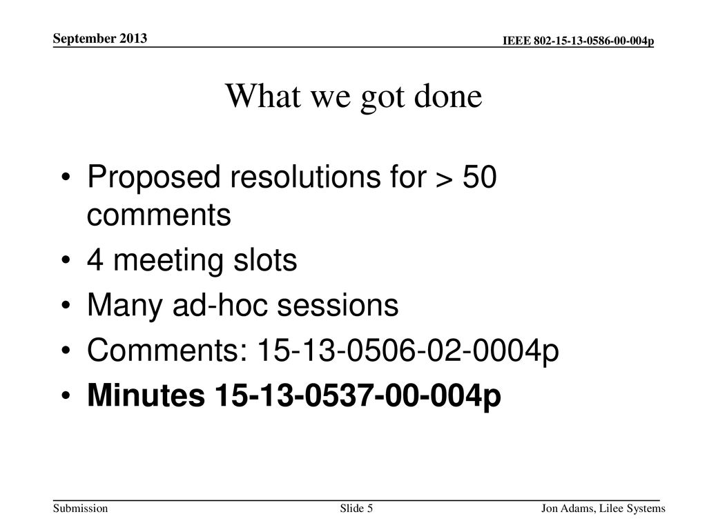 What we got done Proposed resolutions for > 50 comments