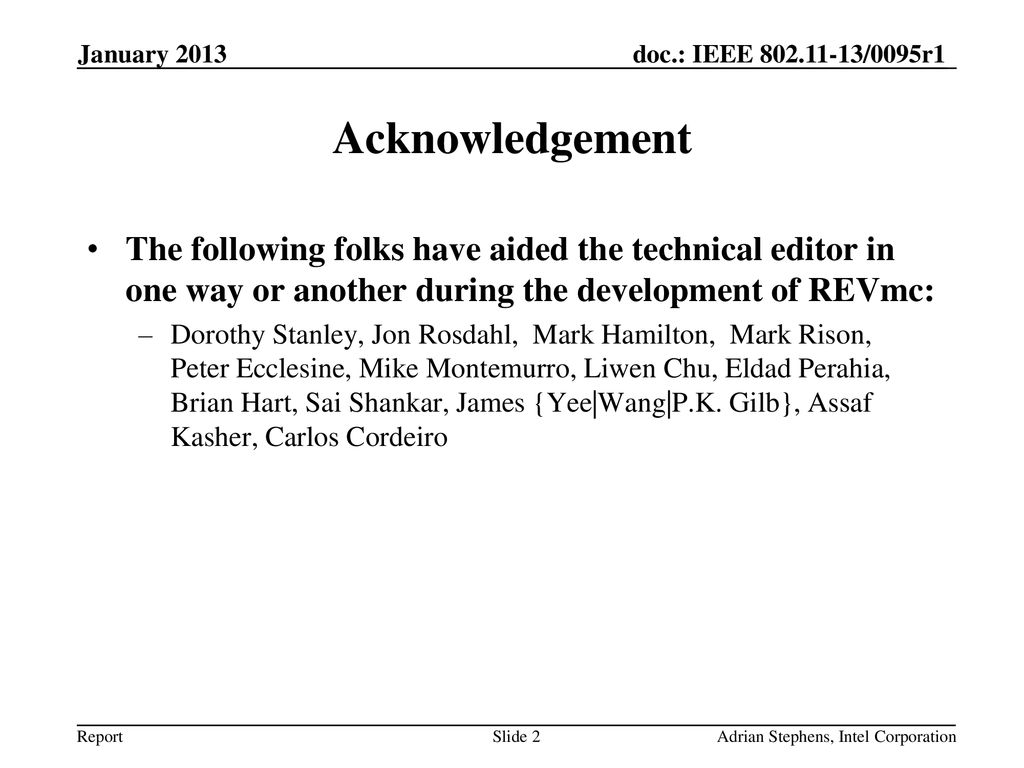 January 2013 Acknowledgement. The following folks have aided the technical editor in one way or another during the development of REVmc: