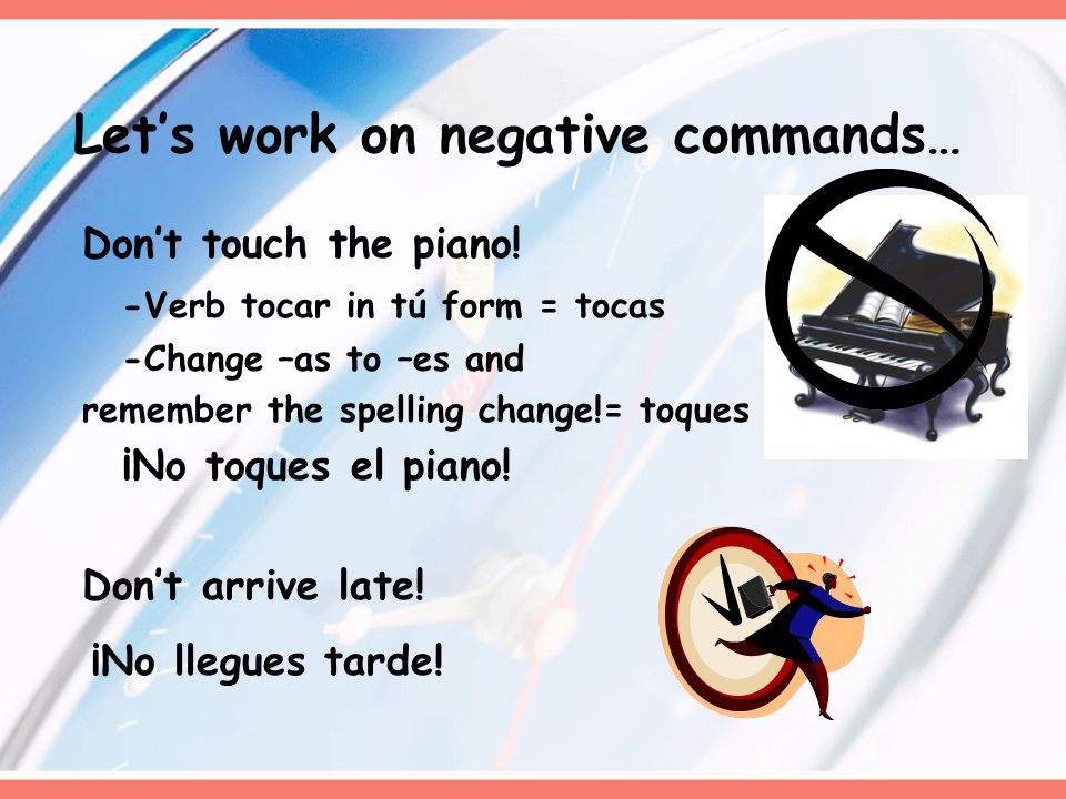 Let’s work on negative commands…