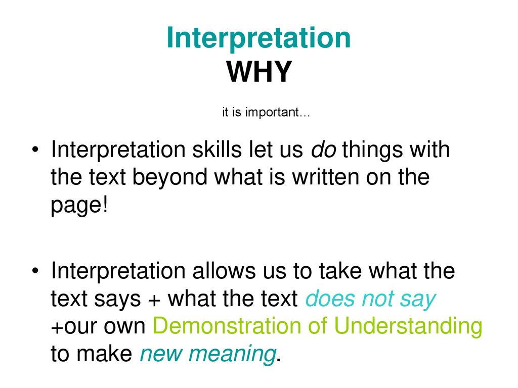 Interpretation WHY it is important…