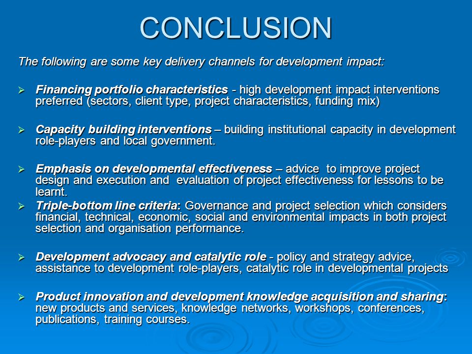 CONCLUSION The following are some key delivery channels for development impact: