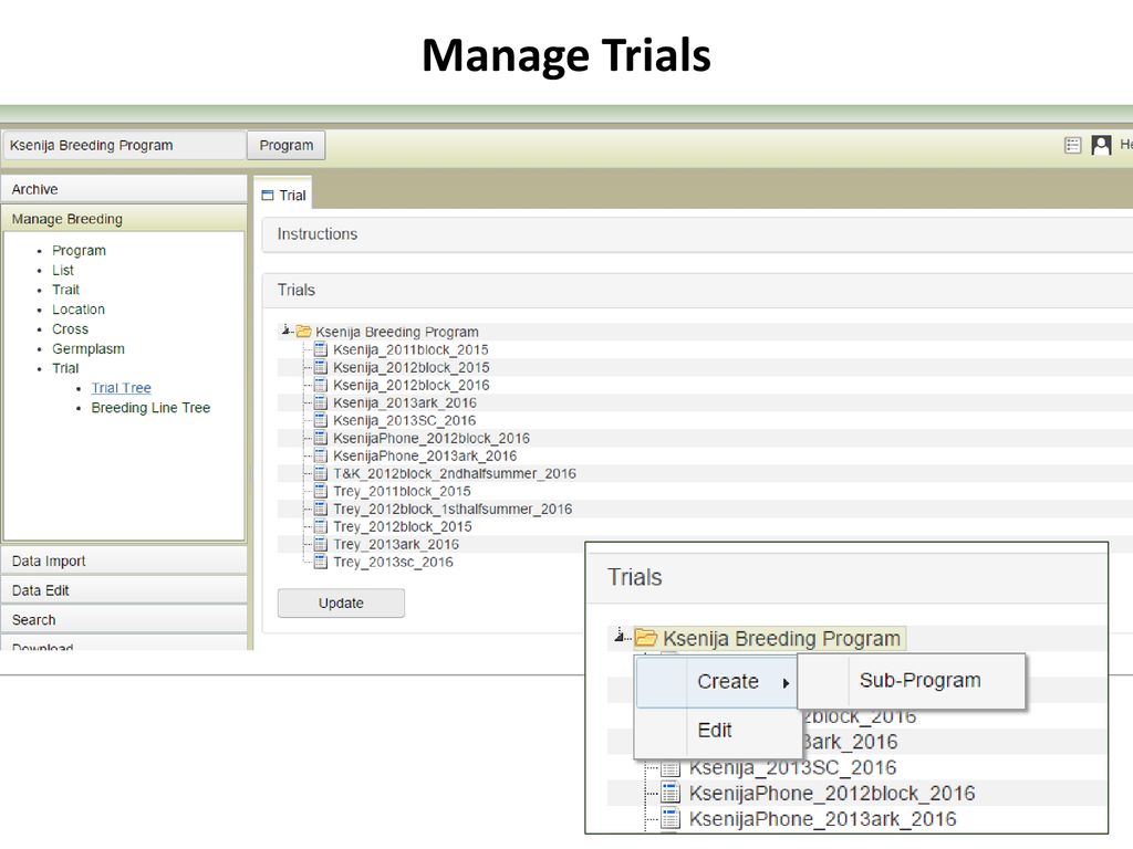 Manage Trials You can view existing locations or create new locations for trials
