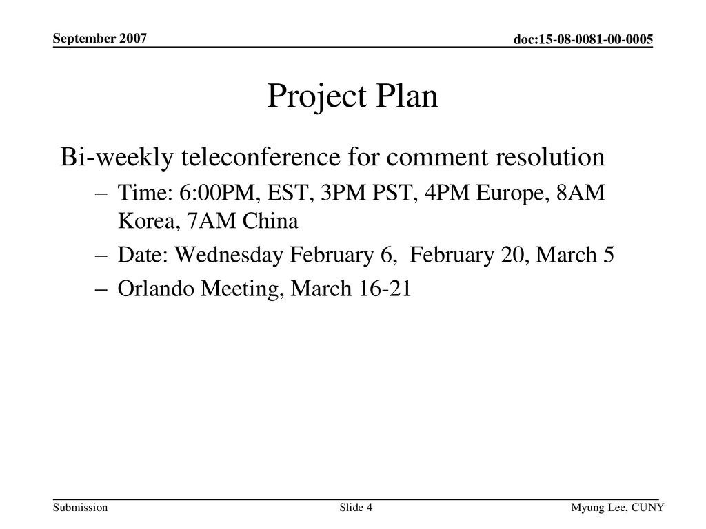 Project Plan Bi-weekly teleconference for comment resolution