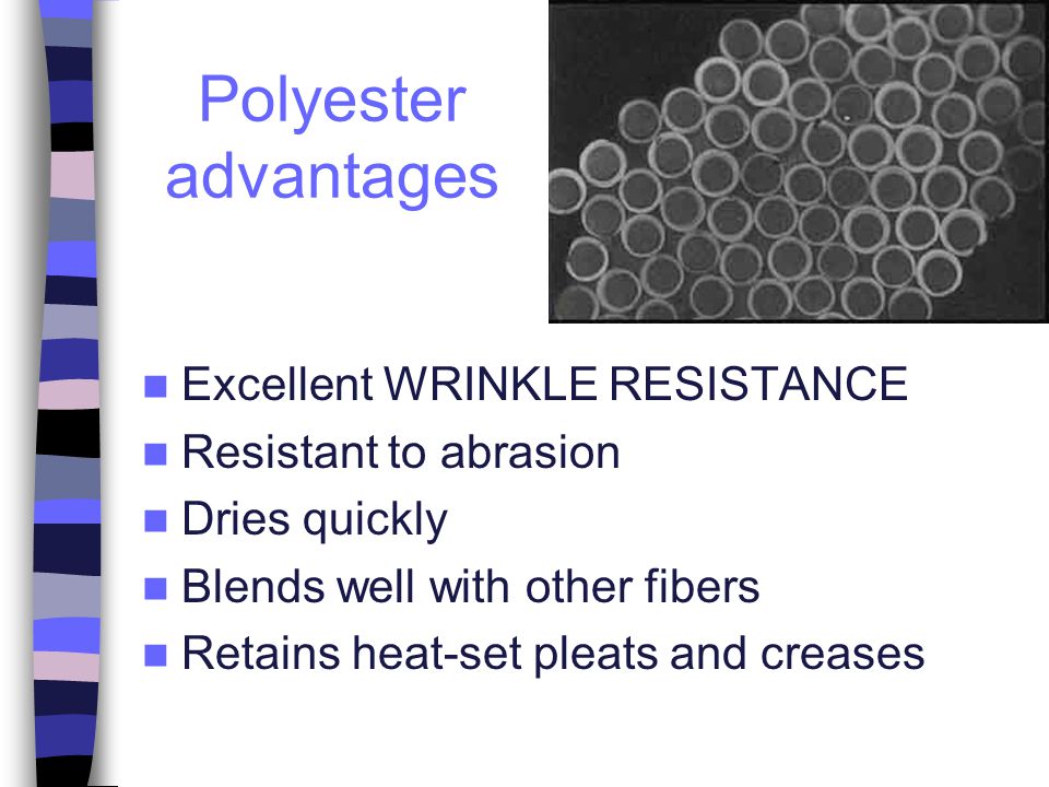Polyester advantages Excellent WRINKLE RESISTANCE