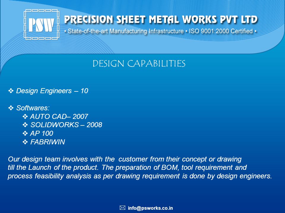 DESIGN CAPABILITIES Design Engineers – 10 Softwares: AUTO CAD– 2007