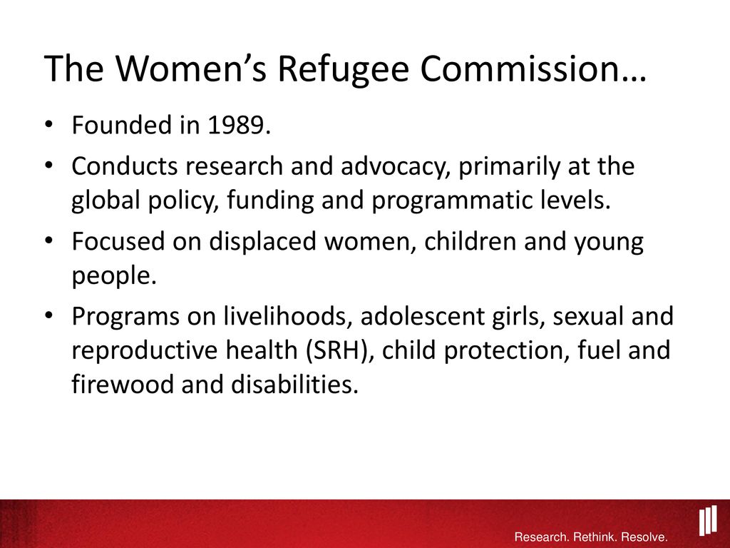 The Women’s Refugee Commission…