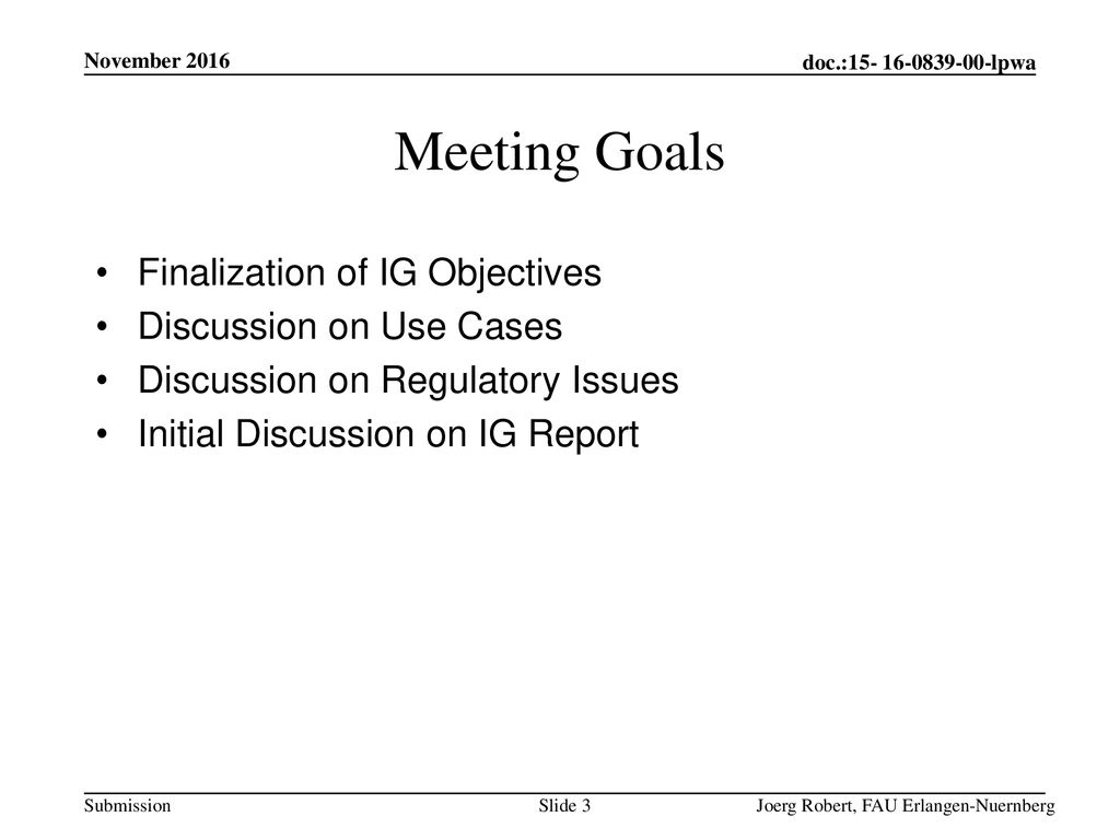 Meeting Goals Finalization of IG Objectives Discussion on Use Cases