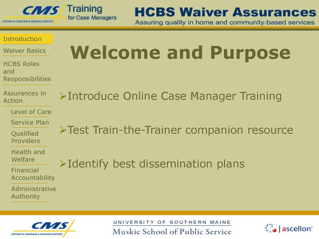 Welcome and Purpose Introduce Online Case Manager Training